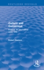 Culture and Consensus (Routledge Revivals) : England, Art and Politics since 1940 - eBook
