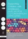 Supporting Children with Dyspraxia and Motor Co-ordination Difficulties - eBook