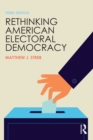 Rethinking American Electoral Democracy - eBook