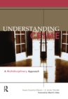 Understanding Crime : A Multidisciplinary Approach - eBook