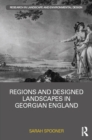 Regions and Designed Landscapes in Georgian England - eBook