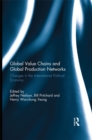Global Value Chains and Global Production Networks : Changes in the International Political Economy - eBook
