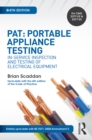 PAT: Portable Appliance Testing : In-Service Inspection and Testing of Electrical Equipment - eBook