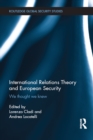 International Relations Theory and European Security : We Thought We Knew - eBook