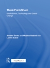 Think/Point/Shoot : Media Ethics, Technology and Global Change - eBook