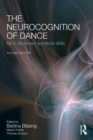 The Neurocognition of Dance : Mind, Movement and Motor Skills - eBook
