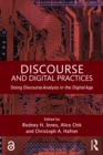 Discourse and Digital Practices : Doing discourse analysis in the digital age - eBook