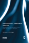 Pastoralism and Common Pool Resources : Rangeland co-management, property rights and access in Mongolia - eBook