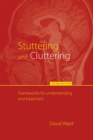 Stuttering and Cluttering (Second Edition) : Frameworks for Understanding and Treatment - eBook