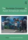 The Routledge Companion to Asian American Media - eBook