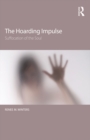 The Hoarding Impulse : Suffocation of the Soul - eBook
