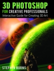 3D Photoshop for Creative Professionals : Interactive Guide for Creating 3D Art - eBook