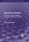 Abnormal Children : A Book for Parents, Teachers, and Medical Officers of Schools - eBook