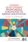 Human Development from Middle Childhood to Middle Adulthood : Growing Up to be Middle-Aged - eBook