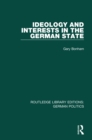 Ideology and Interests in the German State (RLE: German Politics) - eBook