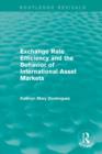 Exchange Rate Efficiency and the Behavior of International Asset Markets (Routledge Revivals) - eBook