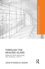 Through the Healing Glass : Shaping the Modern Body through Glass Architecture, 1925-35 - eBook