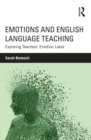 Emotions and English Language Teaching : Exploring Teachers' Emotion Labor - eBook