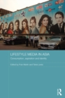Lifestyle Media in Asia : Consumption, Aspiration and Identity - eBook