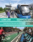 Low Car(bon) Communities : Inspiring car-free and car-lite urban futures - eBook