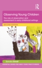 Observing Young Children : The role of observation and assessment in early childhood settings - eBook
