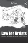 Law for Artists : Copyright, the obscene and all the things in between - eBook