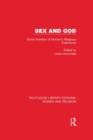 Sex and God (RLE Women and Religion) : Some Varieties of Women's Religious Experience - eBook