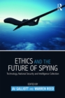 Ethics and the Future of Spying : Technology, National Security and Intelligence Collection - eBook