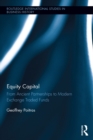 Equity Capital : From Ancient Partnerships to Modern Exchange Traded Funds - eBook
