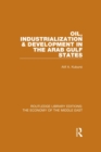 Oil, Industrialization & Development in the Arab Gulf States (RLE Economy of Middle East) - eBook