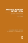 Arab Oil Policies in the 1970s : Opportunity and Responsibility - eBook