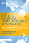 Effective Learning after Acquired Brain Injury : A practical guide to support adults with neurological conditions - eBook