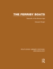 The Ferriby Boats : Seacraft of the Bronze Age - eBook