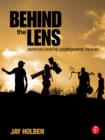Behind the Lens : Dispatches from the Cinematographic Trenches - eBook