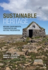 Sustainable Heritage : Merging Environmental Conservation and Historic Preservation - eBook