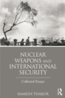 Nuclear Weapons and International Security : Collected Essays - eBook