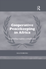 Cooperative Peacekeeping in Africa : Exploring Regime Complexity - eBook
