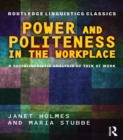 Power and Politeness in the Workplace : A Sociolinguistic Analysis of Talk at Work - eBook