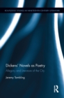 Dickens' Novels as Poetry : Allegory and Literature of the City - eBook