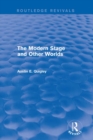 The Modern Stage and Other Worlds (Routledge Revivals) - eBook