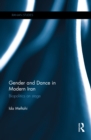 Gender and Dance in Modern Iran : Biopolitics on stage - eBook