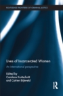 Lives of Incarcerated Women : An international perspective - eBook