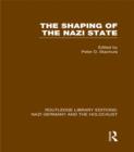 The Shaping of the Nazi State (RLE Nazi Germany & Holocaust) - eBook