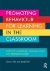Promoting Behaviour for Learning in the Classroom : Effective strategies, personal style and professionalism - eBook