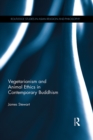 Vegetarianism and Animal Ethics in Contemporary Buddhism - eBook