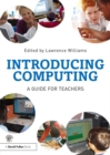 Introducing Computing : A guide for teachers - eBook