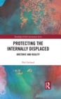 Protecting the Internally Displaced : Rhetoric and Reality - eBook