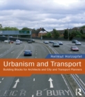 Urbanism and Transport : Building Blocks for Architects and City and Transport Planners - eBook
