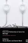 From Civil Partnership to Same-Sex Marriage : Interdisciplinary Reflections - eBook