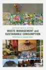 Waste Management and Sustainable Consumption : Reflections on consumer waste - eBook